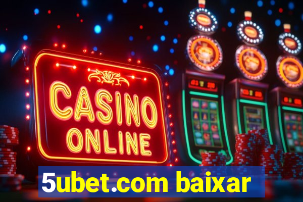 5ubet.com baixar